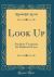 Look Up : Sunshine Treatment for Shadowed Lives (Classic Reprint)