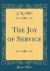 The Joy of Service (Classic Reprint)