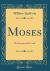 Moses : The Servant of the Lord (Classic Reprint)