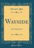 Wayside : The Waking Dream (Classic Reprint)