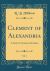 Clement of Alexandria, Vol. 1 : A Study in Christian Liberalism (Classic Reprint) Clement of Alexandria, Vol. 1 : A Study in Christian Liberalism (Classic Reprint)