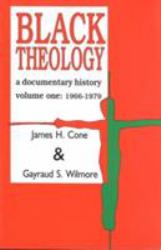 Black Theology Vol. 1 : A Documentary History, 1966-1979