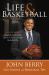 Life and Basketball : Life Lessons and Basketball Tips