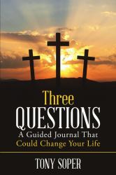 Three Questions : A Guided Journal That Could Change Your Life