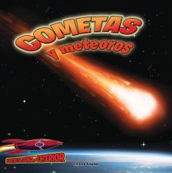 Cometas y Meteoros: Atravesando el Espacio (Comets and Meteors: Shooting Through Space)