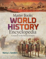 Master Books World History Encyclopedia Vol 1 : Creation to the Roman Empire