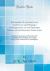 Statements Illustrative of the Policy and Probable Consequences of the Proposed Repeal of the Existing Corn Laws : And the Imposition in Their Stead of a Moderate Fixed Duty on Foreign Corn When Entered for Consumption (Classic Reprint)