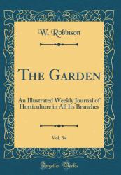 The Garden, Vol. 34 : An Illustrated Weekly Journal of Horticulture in All Its Branches (Classic Reprint)