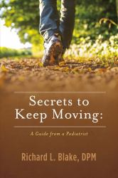 Secrets to Keep Moving: a Guide from a Podiatrist