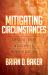 Mitigating Circumstances : A Detective's Stories of Forgiveness and the Fruit of God's Love