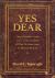 Yes Dear : Man's Definitive Guide to the Understanding of What We Know about the Women We Love