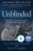 Unblinded : One Man's Courageous Journey Through Darkness to Sight Unblinded : One Man's Courageous Journey Through Darkness to Sight