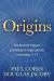 Origins : The Ancient Impact and Modern Implications of Genesis 1-11