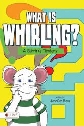 What Is Whirling? : A Stirring Mystery
