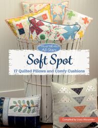 Moda All-Stars - Soft Spot : 17 Quilted Pillows and Comfy Cushions