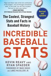 Incredible Baseball Stats : The Coolest, Strangest Stats and Facts in Baseball History