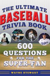 Ultimate Baseball Trivia Book : 600 Questions for the Super-Fan