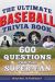 Ultimate Baseball Trivia Book : 600 Questions for the Super-Fan