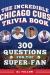 The Incredible Chicago Cubs Trivia Book : 300 Questions for the Super-Fan