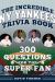 The Incredible New York Yankees Trivia Book : 300 Questions for the Super-Fan