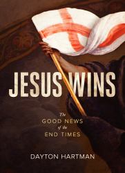 Jesus Wins : The Good News of the End Times