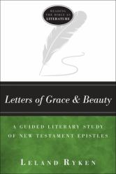Letters of Grace & Beauty : A Guided Literary Study of New Testament Epistles