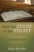 From the Study to the Pulpit : An 8-Step Method for Preaching and Teaching the Old Testament From the Study to the Pulpit : An 8-Step Method for Preaching and Teaching the Old Testament