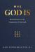 Who God Is : Meditations on the Character of Our God