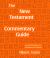 The New Testament Commentary Guide : A Brief Handbook for Students and Pastors The New Testament Commentary Guide : A Brief Handbook for Students and Pastors