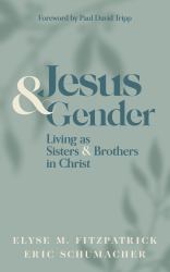 Jesus and Gender : Living As Sisters and Brothers in Christ