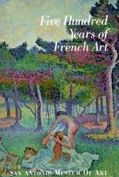 Five Hundred Years of French Art
