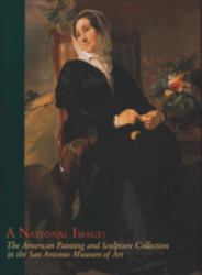 A National Image : The American Painting and Sculpture Collection in the San Antonio Museum of Art