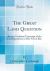 The Great Land Question : Being a Verbatim Transcript of the Correspondence in Doe Versus Roe (Classic Reprint) The Great Land Question : Being a Verbatim Transcript of the Correspondence in Doe Versus Roe (Classic Reprint)