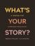 What's Your Story? : A Journal for Everyday Evolution