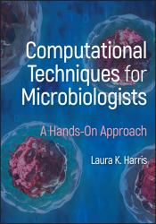 Computational Techniques for Microbiologists : A Hands-On Approach
