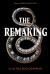 The Remaking : A Novel