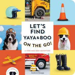 Let's Find Yaya and Boo on the Go! : A Hide-And-Seek Adventure