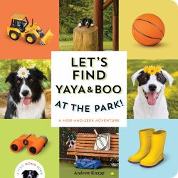 Let's Find Yaya and Boo at the Park! : A Hide-And-Seek Adventure