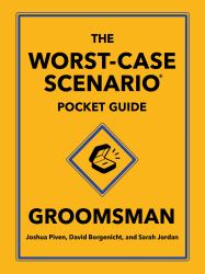 The Worst-Case Scenario Pocket Guide: Groomsman