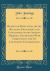 Reason or Revelation, or the Religion, Philosophy, and Civilisation of the Ancient Heathen, Contrasted with Christianity and Its Legitimate Consequences (Classic Reprint)