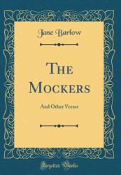 The Mockers : And Other Verses (Classic Reprint)
