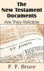 The New Testament Documents, Are They Reliable?