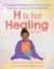 H Is for Healing Card Deck : 52 Everyday Practices to Strengthen Children's Emotional, Physical, and Mental Well-Being