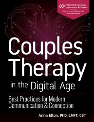 Couples Therapy in the Digital Age : Best Practices for Modern Communication & Connection