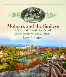 Mohonk and the Smileys : A National Historic Landmark and the Family That Created It