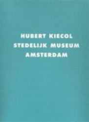 Hubert Kiecol : Stedelijk Museum, Amsterdam