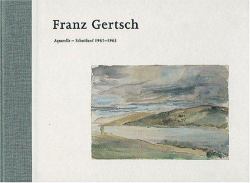 Franz Gertsch : Aquarelle-Schottland 1961-1965