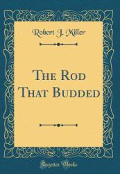 The Rod That Budded (Classic Reprint)