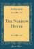 The Narrow House (Classic Reprint) The Narrow House (Classic Reprint)