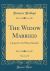 The Widow Married, Vol. 1 Of 3 : A Sequel to the Widow Barnaby (Classic Reprint)